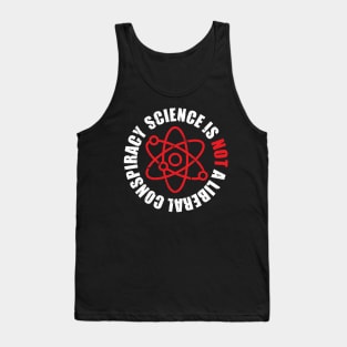 'Science Is Not A Liberal Conspiracy' Extreme Science Tank Top